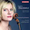 Łukasz Borowicz, Polish Radio Symphony Orchestra, Krakow & Joanna Kurkowicz - Bacewicz: Violin Concertos Nos. 2, 3 & 4